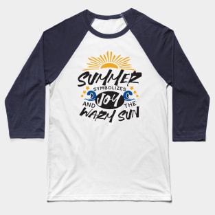 Joyful Summer Bliss - Warm Sun Quote Baseball T-Shirt